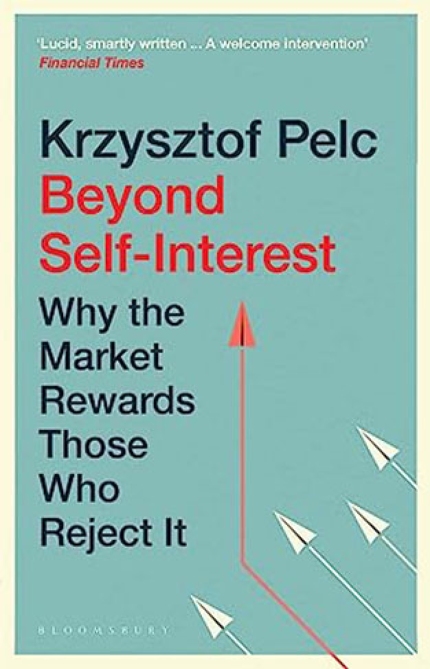 Beyond Self-Interest - Why the Market Rewards Those Who Reject It